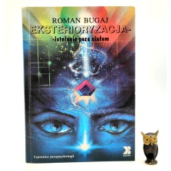 Bugaj R. - Eksterioryzacja - istnienie poza ciałem - Warszawa 1993