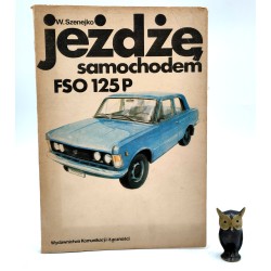 Szenejko W. - Jeżdżę samochodem Fiat 125p - Warszawa 1985