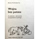 Walentynowicz M. - Wojna bez patosu - Warszawa 1969