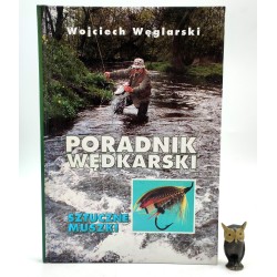 Węglarski W. Poradnik wędkarski - sztuczne muszki - Poznań 1992