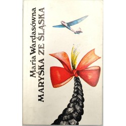 Maria Wardasówna - Maryśka ze śląska - dedykacja i autograf autorki , Warszawa 1984