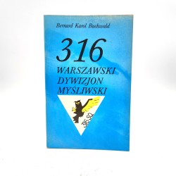 Buchwald B. K. - 316 Warszawski Dywizjon Myśliwski - Warszawa 1989