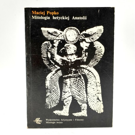 Popko M. - Mitologia hetyckiej Anatolii - Warszawa 1980