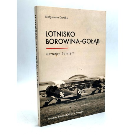 Daniłko M. - Lotnisko Borowina Gołąb - okruchy pamięci