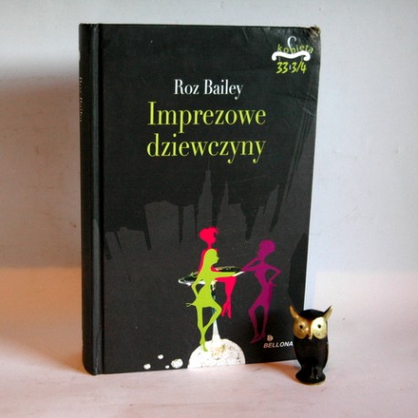 Bailey R. " Imprezowe dziewczyny" Warszawa 2013