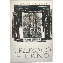Humeński J. - Paweł Steller - urzekło go piękno - Katowice 1984