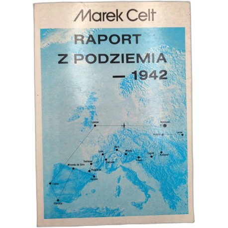 Celt M. - Raport z Podziemia - 1942, Ossolineum 1992
