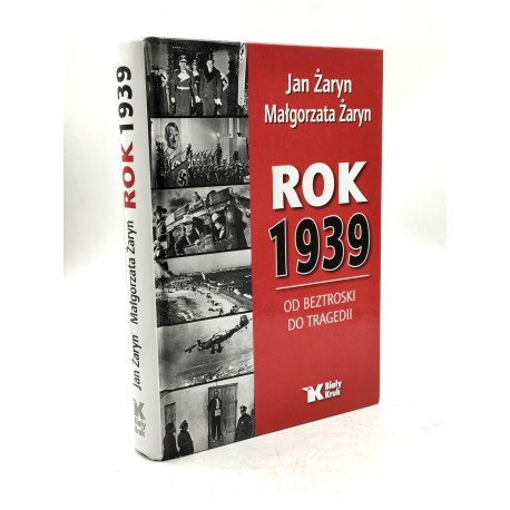 Żaryn Jan, Małgorzata - ROK 1939 - od beztroski do tragedii - Kraków 2019