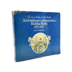 Chojecka E. - Architektura i urbanistyka Bielska Białej 1855 -1939 - Katowice 1987
