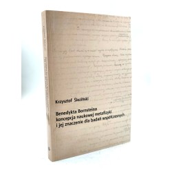 Śleziński K. - Benedykta Bornsteina koncepcja naukowej metafizyki i jej znaczenie dla badań współczesnych - Kraków 2009