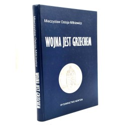 Ostoja - Mitkiewicz M. - Wojna jest grzechem - przykłady braterstwa polsko węgierskiego , Warszawa 2001 [ autograf autora]