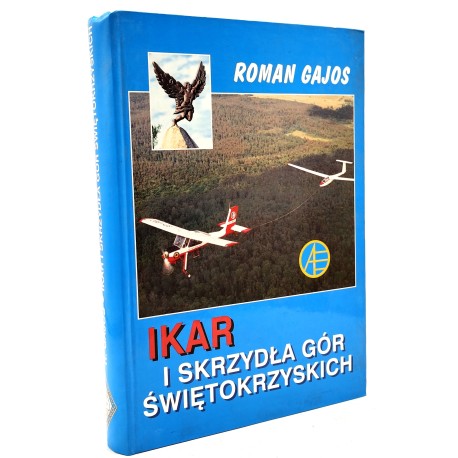 Gajos Roman - Ikar i skrzydła Gór Świętokrzyskich - Kielce 1997