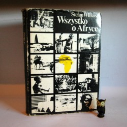 Wilkosz S. " Wszystko o Afryce" Warszawa 1982