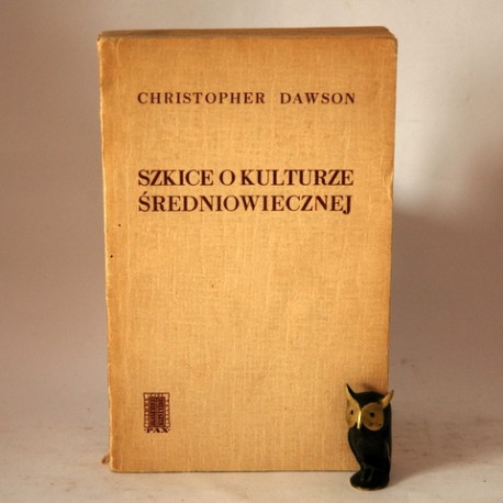 Dawson C. " Szkice o kulturze średniowiecznej" Warszawa 1966