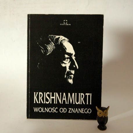 Krishnamurti "Wolność od znanego" Warszawa 1992