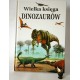 Dixon D." Wielka Księga Dinozaurów" Warszawa 2010