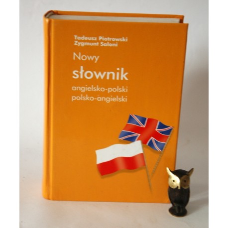 Piotrowski T." Nowy Słownik angielsko - polski, polski - angielski" Warszawa 2004