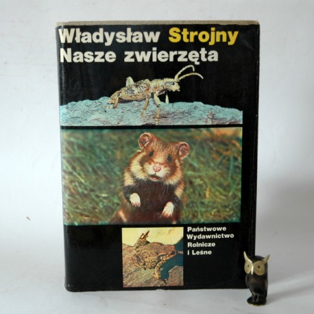 Strojny W." Nasze zwierzęta" Warszawa 1981
